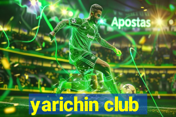 yarichin club